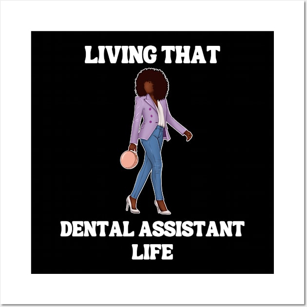 Living That Dental Assistant Life Wall Art by Chey Creates Clothes